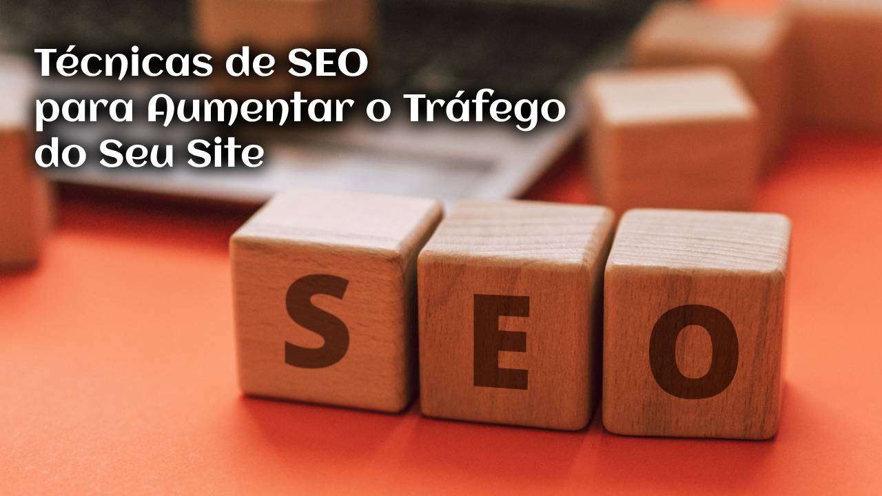 T Cnicas De Seo Para Aumentar O Tr Fego Do Seu Site Studio Af