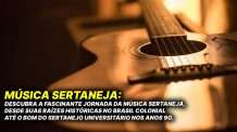 Música Sertaneja: A Fascinante Jornada