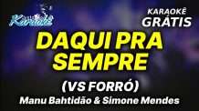 Karaokê DAQUI Pra SEMPRE VS FORRÓ – Manu Bahtidão & Simone Mendes